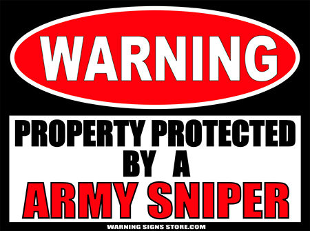 ARMY SNIPER PROPERTY PROTECTED BY WARNING SIGN
