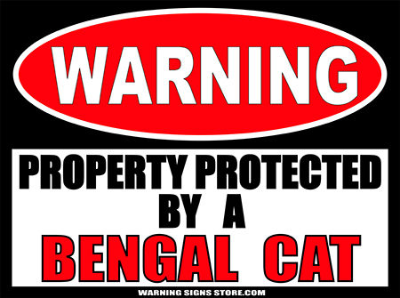 BENGAL PROPERTY PROTECTED BY WARNING SIGN