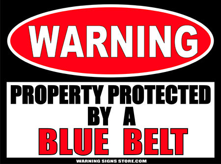 BLUE__BELT___PROPERTY_PROTECTED_BY_WARNING_SIGN