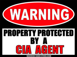 CIA PROPERTY PROTECTED BY WARNING SIGN