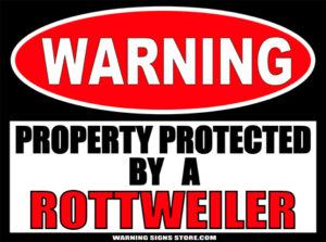 ROTTWEILER PROPERTY PROTECTED BY WARNING SIGN