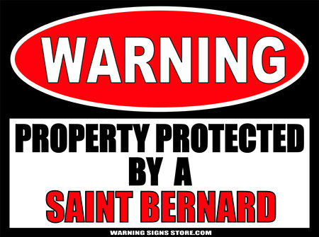 SAINT BERNARD PROPERTY PROTECTED BY WARNING SIGN